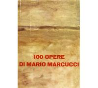 Marcucci,Mario. - 100 opere di Mario Marcucci.