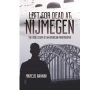 Marcus A Nannini Left for Dead at Nijmegen (Copertina rigida)