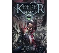 Marcus Alexander Keeper of the Realms: Crow's Revenge (Book 1) (Tascabile)