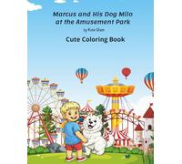 Marcus and His Dog Milo at the Amusement Park: Cute Coloring Book
