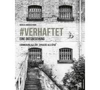 Marcus-Andreas #verhaftet - Eine Ortsbegehung: Untersuchungshaftans (Tascabile)
