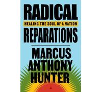 Marcus Anthony Hunter Radical Reparations (Copertina rigida)