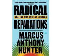 Marcus Anthony Hunter Radical Reparations (Tascabile)
