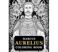 Marcus Aurelius Adult Coloring Book: Coloring Book Inspired By Meditations of Marcus Aurelius