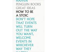 Marcus Aurelius Epictetus Seneca How To Be a Stoic (Tascabile)
