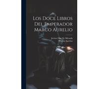 Marcus Aurelius Jacinto Díaz Los Doce Libros Del Emperador Ma (Copertina rigida)