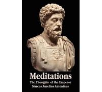 Marcus Aurelius Meditations - The Thoughts of the Emperor Mar (Copertina rigida)