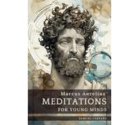 Marcus Aurelius Samuel Cartaxo Meditations For Young Minds (Tascabile)