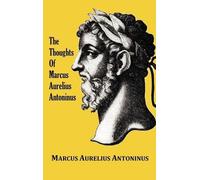 Marcus Aurelius The Thoughts of the Emperor Marcus Aurelius A (Copertina rigida)