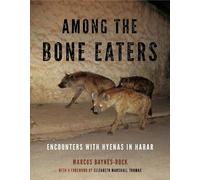 Marcus Baynes-Rock Among the Bone Eaters (Copertina rigida) Animalibus