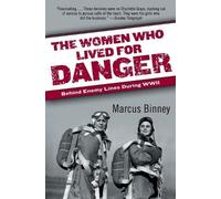 Marcus Binney The Women Who Lived for Danger (Tascabile)