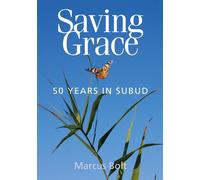 Marcus Bolt SAVING GRACE - FIFTY YEARS IN SUBUD (Tascabile)