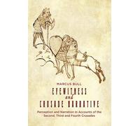 Marcus Bull Eyewitness and Crusade Narrative (Tascabile) Crusading in Context