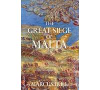Marcus Bull The Great Siege of Malta (Copertina rigida)