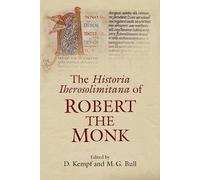 Marcus Bull The Historia Iherosolimitana of Robert the Monk (Copertina rigida)
