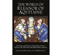 Marcus Bull The World of Eleanor of Aquitaine (Copertina rigida)