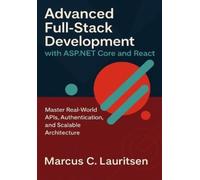 Marcus C Laurit Advanced Full-Stack Development with ASP.NET Core an (Tascabile)