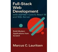 Marcus C Laurit Full-Stack Web Development with ASP.NET Core 9, Reac (Tascabile)