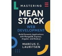 Marcus C Lauritsen Mastering MEAN Stack Web Development (Tascabile)