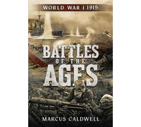 Marcus Caldwell Battles of the Ages World War I 1915 (Tascabile)