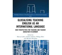 Marcus Callies Glocalising Teaching English as an International Lang (Tascabile)