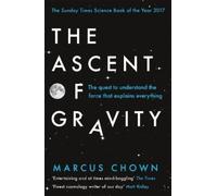 Marcus Chown The Ascent of Gravity (Tascabile)