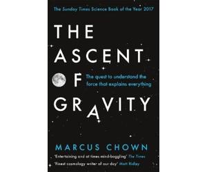 Marcus Chown The Ascent of Gravity (Tascabile)