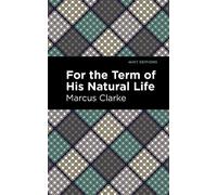 Marcus Clarke For the Term of His Natural Life (Copertina rigida) Mint Editions