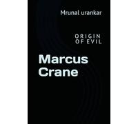 Marcus Crane: O R I G I N O F E V I L