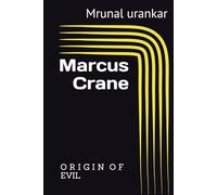 Marcus Crane: O R I G I N O F E V I L