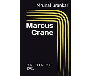 Marcus Crane: O R I G I N O F E V I L