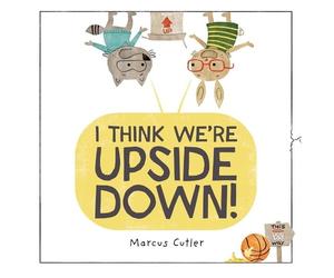 Marcus Cutler I Think We're Upside Down (Copertina rigida)