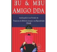 Marcus Deminco Eu & Meu Amigo Dda - Autobiografia de Um Portador Do (Tascabile)