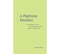A Platform Mindset: Building a Culture of Collaboration
