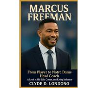 MARCUS FREEMAN: From player to Notre Dame Head Coach - A Look at His Life Career, and Rising Influence