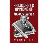 Marcus Garvey Philosophy and Opinions of Marcus Garvey [Volumes I an (Tascabile)