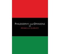 Marcus Garvey Philosophy and Opinions of Marcus Garvey [Volumes I & (Tascabile)