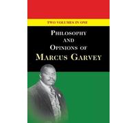 Marcus Garvey Philosophy and Opinions of Marcus Garvey [Volumes I & (Tascabile)
