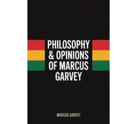 Marcus Garvey Philosophy & Opinions Of Marcus Garvey (Tascabile)