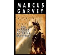 Marcus Garvey The Tragedy of White Injustice (Copertina rigida)