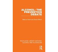 Marcus Grant Bruce Ritson Alcohol: The Prevention Debate (Tascabile)