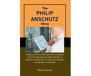 Marcus Grant The Philip Anschutz Story (Tascabile)
