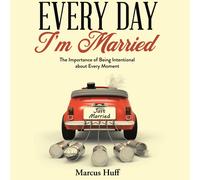Marcus Huff Every Day I'm Married (Tascabile)
