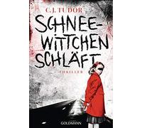 Marcus Ingendaay C.J. Tudor Schneewittchen schläft: Thriller (Tascabile)