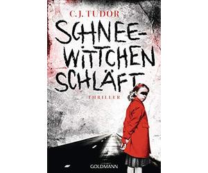 Marcus Ingendaay C.J. Tudor Schneewittchen schläft: Thriller (Tascabile)