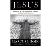 Marcus J Borg Jesus: Uncovering the Life, Teachings, and Relevance o (Tascabile)