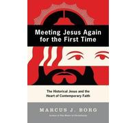 Marcus J Borg Meeting Jesus Again for the First Time (Tascabile)