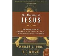 Marcus J. Borg N. T. Wright The Meaning of Jesus (Tascabile)