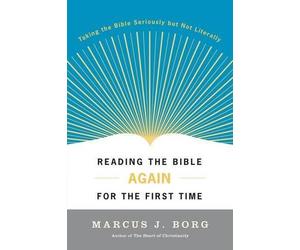 Marcus J Borg Reading the Bible Again for the First Time (Tascabile)