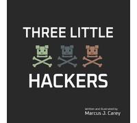 Marcus J Carey Three Little Hackers (Tascabile)
